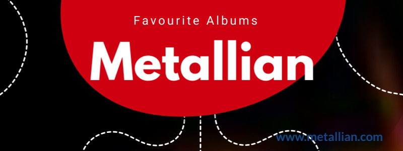 Metallian's Favourite Albums